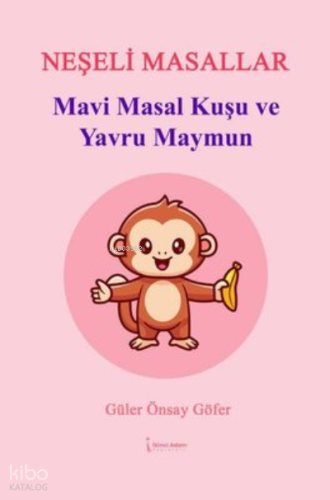 Mavi Masal Kuşu ve Yavru Maymun - Neşeli Masallar
