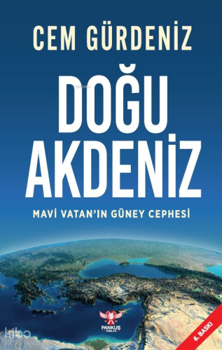 Mavi Vatan’ın Güney Cephesi: Doğu Akdeniz
