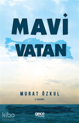 Mavi Vatan;İş Başında