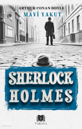 Mavi Yakut;Sherlock Holmes | Arthur Conan Doyle | Parana Yayınları