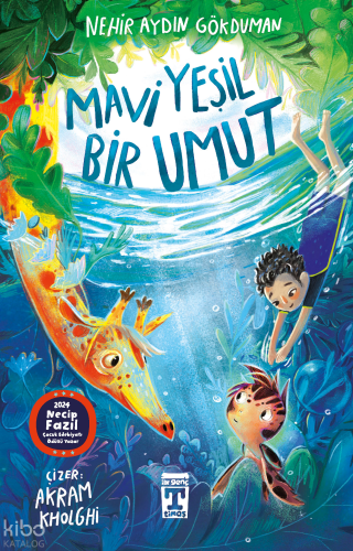 Mavi Yeşil Bir Umut | Nehir Aydın Gökduman | İlk Genç Timaş Yayınları
