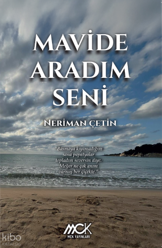 Mavide Aradım Seni | Neriman Çetin | MCK Yayınları