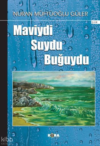 Maviydi Suydu Buğuydu | Nuran Müftüoğlu Güler | Kora Yayın
