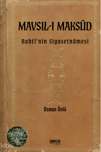 Mavsıl-ı Maksud;Bahti'nin Siyasetnamesi