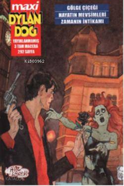Maxi Dylan Dog Sayı - 1| Gölge Çiçeği - Hayatın Mevsimleri-Zamanın İntikamı