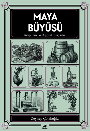 Maya Büyüsü;Şarap Lezzet ve Duygusal Deneyimler