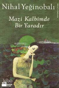 Mazi Kalbimde Bir Yaradır