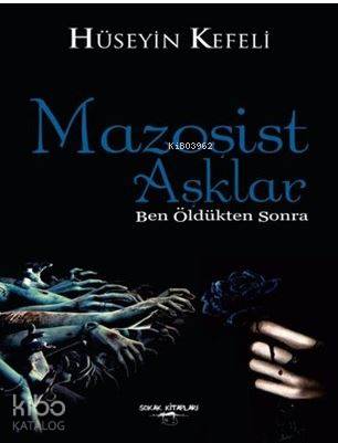 Mazoşist Aşklar; Ben Öldükten Sonra