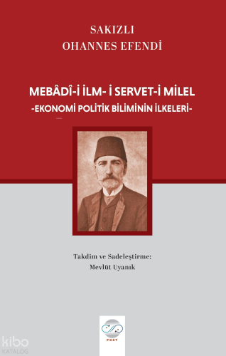 Mebâdî-i İlm-i Servet-i Milel - Ekonomi Politik Biliminin İlkeleri | S