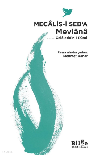 Mecâlis-i Seb'a | Mevlânâ Celâleddîn-i Rûmî | Bilge Kültür Sanat