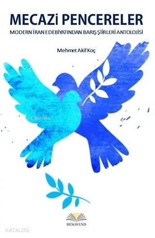 Mecazi Pencereler - Modern İran Edebiyatından Barış Şiirleri Antolojisi