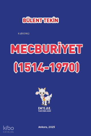 Mecburiyet (1514-1970) | Bülent Tekin | Delal Kitap