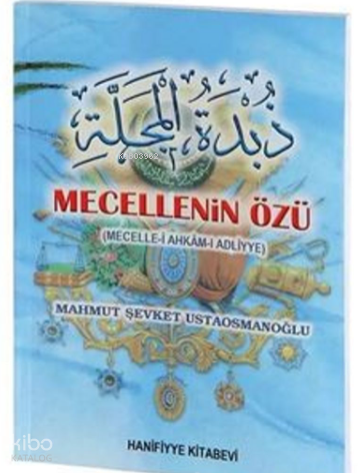 Mecelle'nin Özü (Mecelle-i Ahkam-ı Adliyye)