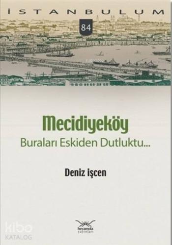 Mecidiyeköy Buraları Eskiden Dutluktu...; İstanbulum 84