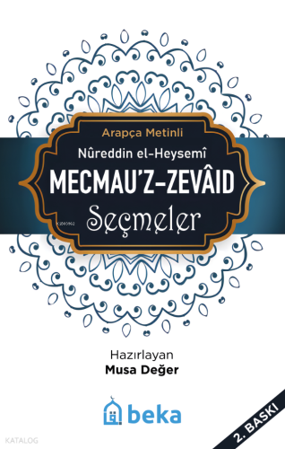 Mecmeu'z -Zevaid Seçmeler | Nureddin el-Heysemi | Beka Yayınları