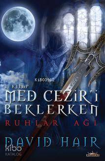 Med Cezir'i Beklerken - 1 Ruhlar Ağı | David Hair | Hyperion Kitap