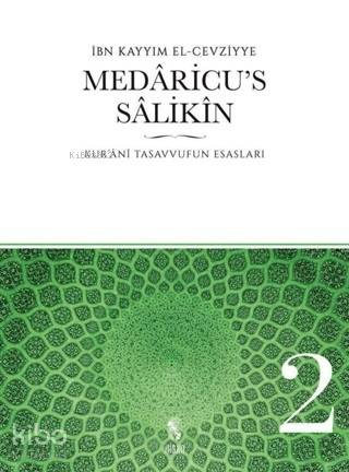 Medaricu's Salikin 2. Cilt; Kur'anı Tasavvufun Esasları
