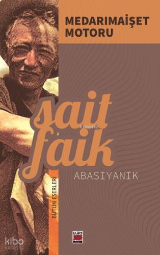 Medarımaişet Motoru | Sait Faik Abasıyanık | Elips Kitap