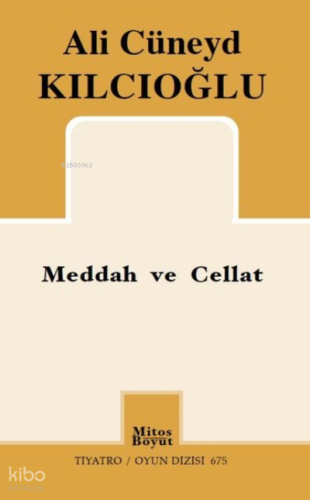 Meddah ve Cellat | Ali Cüneyd Kılcıoğlu | Mitos Boyut Yayınları