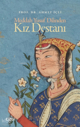 Meddah Yusuf Dilinden Kız Destanı | Ahmet İçli | Çizgi Kitabevi