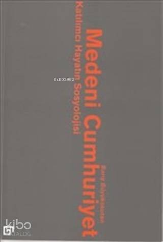 Medeni Cumhuriyet: Katılımcı Hayatın Sosyolojisi