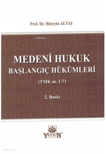Medeni Hukuk Başlangıç Hükümleri (TMK m. 1-7)