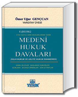 Medeni Hukuk Davaları (Sulh Hukuk  Asliye Hukuk Mahkemesi)