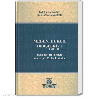 Medeni Hukuk Dersleri - I -