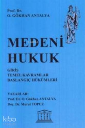 Medeni Hukuk; Giriş,Temel Kavramlar,Başlangıç Hükümleri
