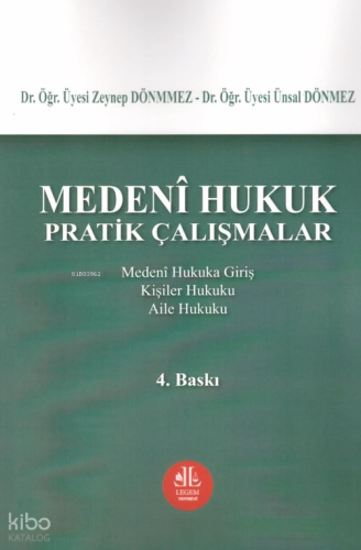 Medeni Hukuk Pratik Çalışmalar;Medeni Hukuka Giriş - Kişiler Hukuku - Aile Hukuku