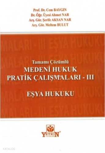 Medeni Hukuk Pratik Çalışmaları III - Eşya Hukuku