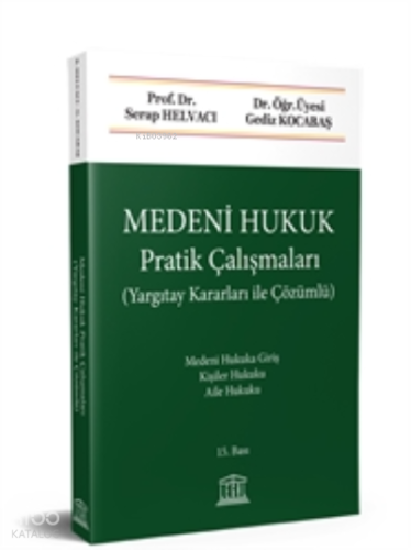 Medeni Hukuk Pratik Çalışmaları (Yargıtay Kararları ile Çözümlü)