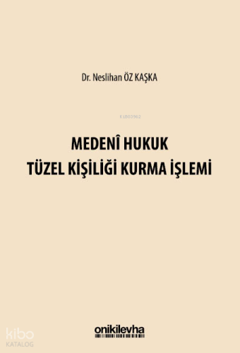 Medeni Hukuk Tüzel Kişiliği Kurma İşlemi