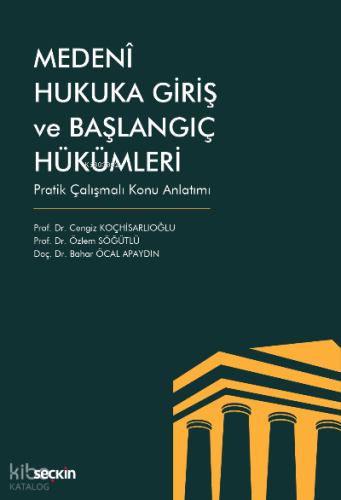 Medenî Hukuka Giriş ve Başlangıç Hükümleri