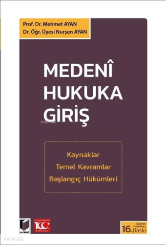 Medeni Hukuka Giriş | Mehmet Ayan | Adalet Yayınevi