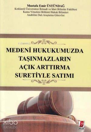 Medeni Hukukumuzda Taşınmazların Açık Arttırma Suretiyle Satımı