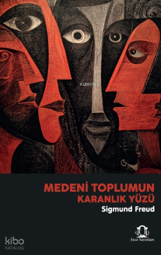 Medeni Toplumun Karanlık Yüzü | Sigmund Freud | Eyce Yayınları