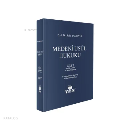 Medenî Usûl Hukuku Cilt I | Süha Tanrıver | Yetkin Yayınları