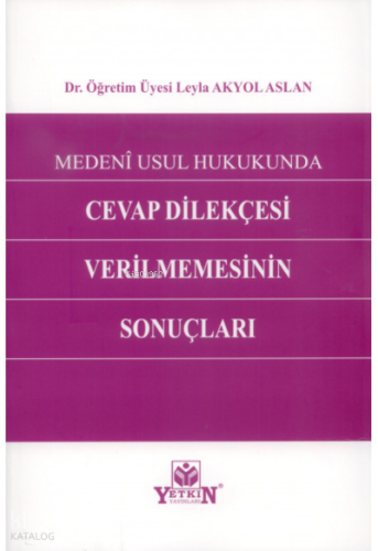Medeni Usul Hukukunda Cevap Dilekçesi Verilmemesinin Sonuçları