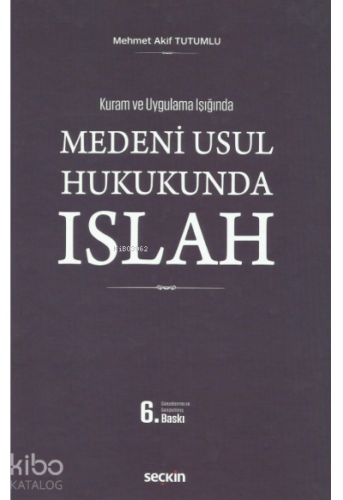 Medenî Usul Hukukunda Islah | Mehmet Akif Tutumlu | Seçkin Yayıncılık