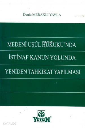 Medeni Usul Hukuku'nda İstinaf Kanun Yolunda Yeniden Tahkikat Yapılması