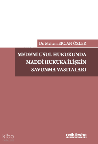 Medeni Usul Hukukunda Maddi Hukuka İlişkin Savunma Vasıtaları