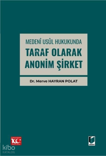 Medenî Usûl Hukukunda Taraf Olarak Anonim Şirket