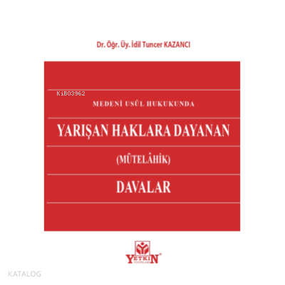 Medeni Usul Hukukunda Yarışan Haklara Dayanan (Mütelahik) Davalar