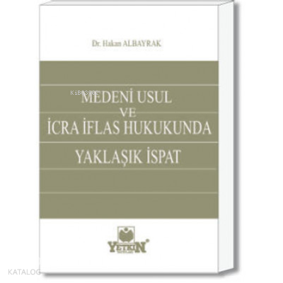 Medeni Usul ve İcra İflas Hukukunda Yaklaşık İspat