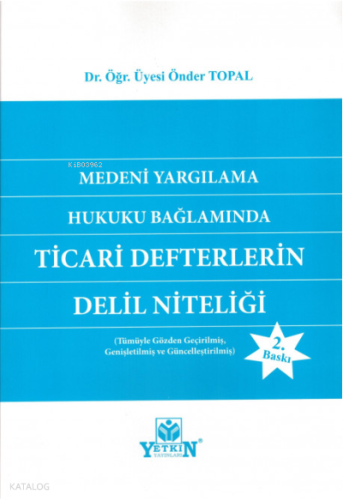 Medeni Yargılama Hukuku Bağlamında Ticari Defterlerin Delil Niteliği