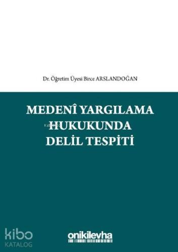 Medeni Yargılama Hukukunda Delil Tespiti