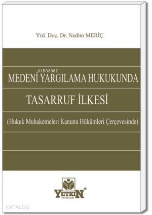 Medenî Yargılama Hukukunda Tasarruf İlkesi