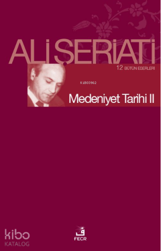 Medeniyet Tarihi II | Ali Şeriati | Fecr Yayınları