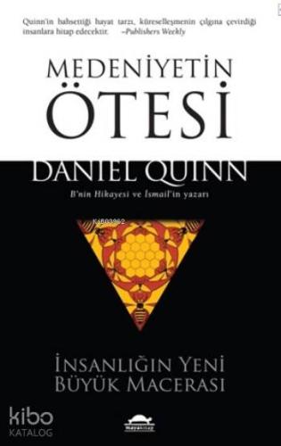 Medeniyetin Ötesi; İnsanlığın Yeni Büyük Macerası | Daniel Quinn | May